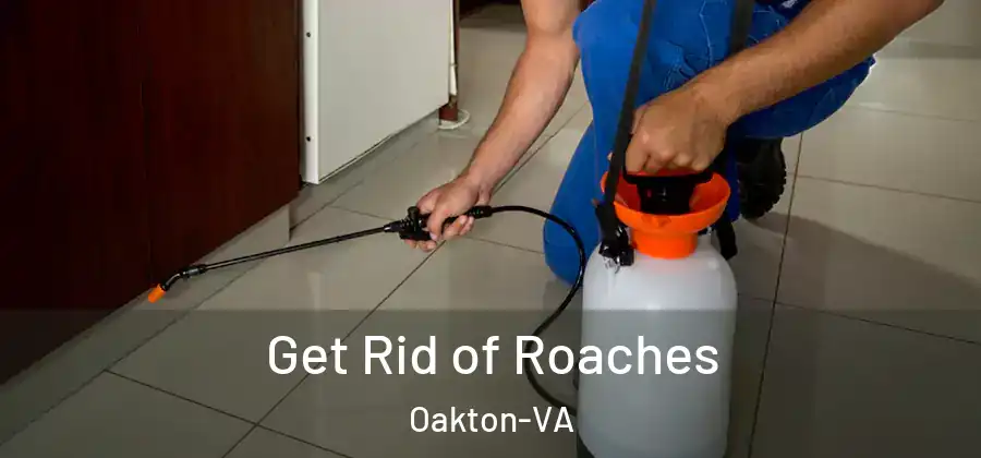 Get Rid of Roaches Oakton-VA