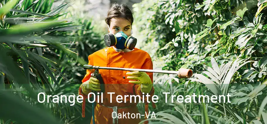  Orange Oil Termite Treatment Oakton-VA