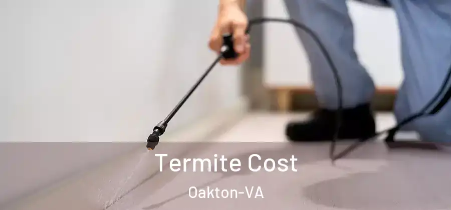 Termite Cost Oakton-VA